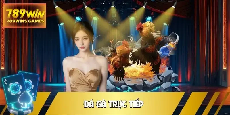 da-ga-truc-tiep